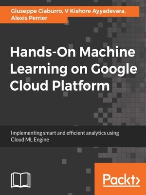 cover image of Hands-On Machine Learning on Google Cloud Platform